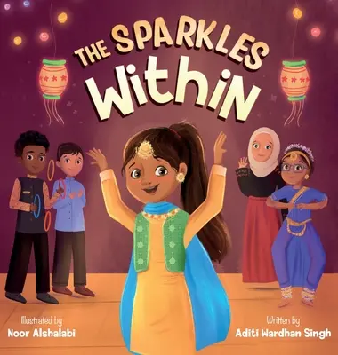 The Sparkles Within: Ünnepi gyermekkönyv a tehetségek és a győztes szellem megtalálásáról - The Sparkles Within: A Festive Children's Book about Finding Your Talents and the Winning Spirit