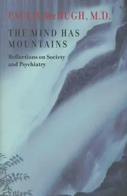 Az elmének hegyei vannak: Gondolatok a társadalomról és a pszichiátriáról - The Mind Has Mountains: Reflections on Society and Psychiatry