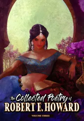 The Collected Poetry of Robert E. Howard, 3. kötet - The Collected Poetry of Robert E. Howard, Volume 3