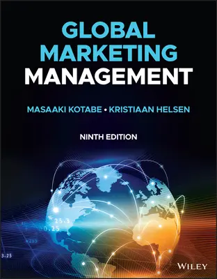 Globális marketingmenedzsment (Kotabe Masaaki (Mike) (The University of Texas at Austin)) - Global Marketing Management (Kotabe Masaaki (Mike) (The University of Texas at Austin))