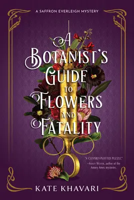 Egy botanikus útmutatója a virágokról és a végzetről - A Botanist's Guide to Flowers and Fatality