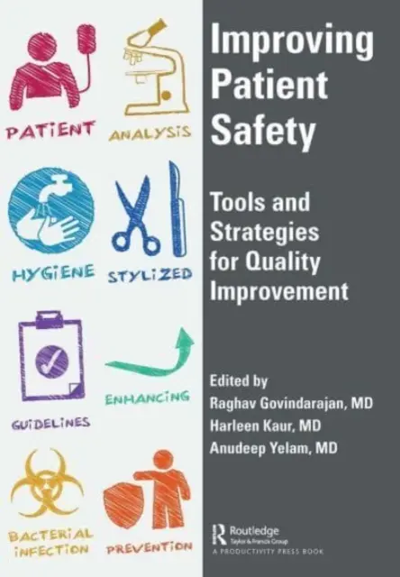 A betegbiztonság javítása: Eszközök és stratégiák a minőségjavításhoz - Improving Patient Safety: Tools and Strategies for Quality Improvement