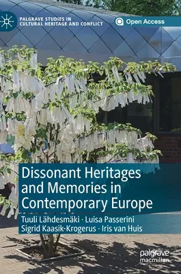 Diszonáns örökségek és emlékek a kortárs Európában - Dissonant Heritages and Memories in Contemporary Europe