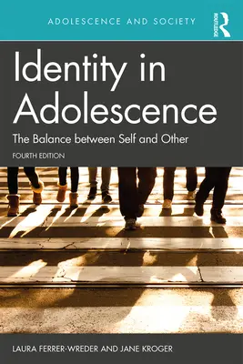 Identitás a serdülőkorban 4e: Az én és a másik közötti egyensúly - Identity in Adolescence 4e: The Balance Between Self and Other