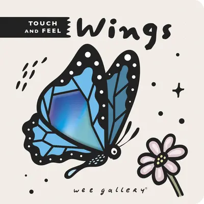 Wee Gallery Touch and Feel: Szárnyak - Wee Gallery Touch and Feel: Wings