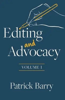 Szerkesztés és érdekérvényesítés: 1. kötet - Editing and Advocacy: Volume 1