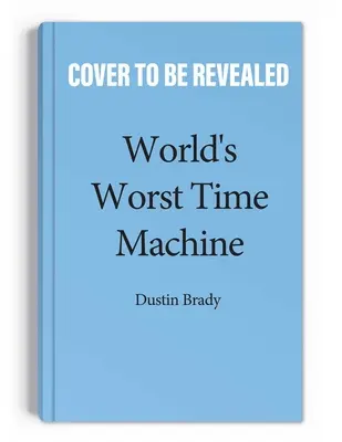 A világ legrosszabb időgépe: Volume 1 - World's Worst Time Machine: Volume 1