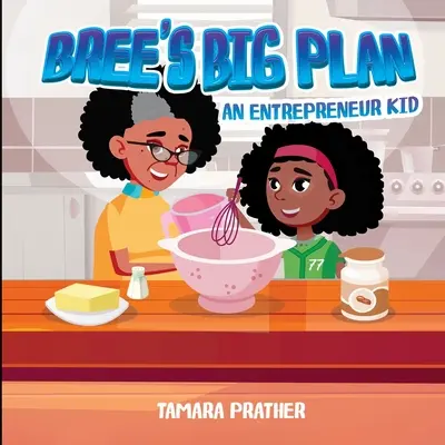 Bree nagy terve Egy vállalkozó gyerek - Bree's Big Plan An Entrepreneur Kid