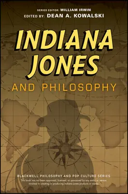 Indiana Jones és a filozófia: Szókratész: Miért kellett Szókratésznek lennie? - Indiana Jones and Philosophy: Why Did It Have to Be Socrates?