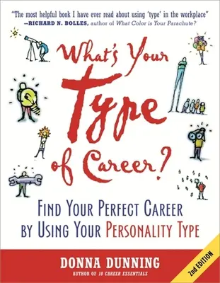 Milyen karriertípusod van? Találd meg a tökéletes karriered a személyiségtípusod segítségével - What's Your Type of Career?: Find Your Perfect Career by Using Your Personality Type