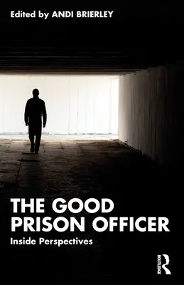 A jó börtöntiszt: Belső perspektívák - The Good Prison Officer: Inside Perspectives