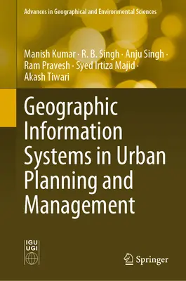 Földrajzi információs rendszerek a várostervezésben és -irányításban - Geographic Information Systems in Urban Planning and Management