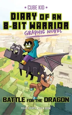 Diary of an 8-Bit Warrior Graphic Novel: Csata a sárkányért 4. kötet - Diary of an 8-Bit Warrior Graphic Novel: Battle for the Dragon Volume 4