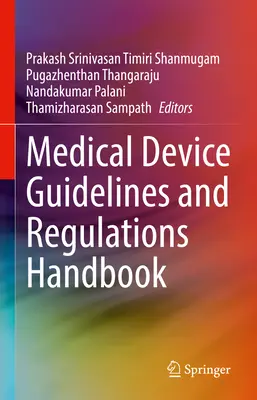 Orvostechnikai eszközökre vonatkozó iránymutatások és előírások kézikönyve - Medical Device Guidelines and Regulations Handbook