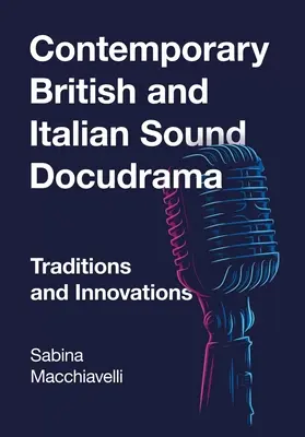 Kortárs brit és olasz hangos dokudráma: Tradíciók és újítások - Contemporary British and Italian Sound Docudrama: Traditions and Innovations