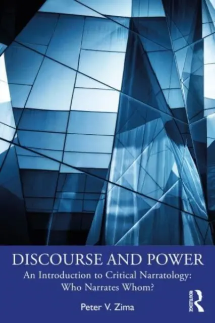 Diskurzus és hatalom: An Introduction to Critical Narratology: Who Narrates Whom? - Discourse and Power: An Introduction to Critical Narratology: Who Narrates Whom?