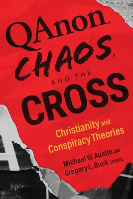 Qanon, a káosz és a kereszt: A kereszténység és az összeesküvés-elméletek - Qanon, Chaos, and the Cross: Christianity and Conspiracy Theories