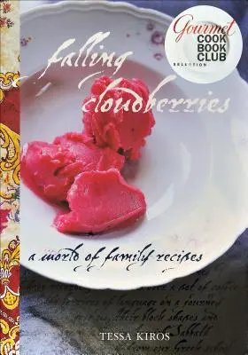 Falling Cloudberries: A World of Family Receptes - Falling Cloudberries: A World of Family Recipes