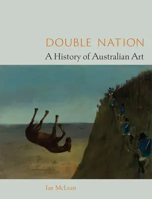 Double Nation: Az ausztrál művészet története - Double Nation: A History of Australian Art