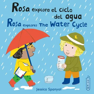 Rosa Explora El Ciclo del Agua/Rosa Explores the Water Cycle (Rosa felfedezi a víz körforgását) - Rosa Explora El Ciclo del Agua/Rosa Explores the Water Cycle