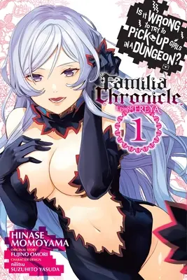 Is It Wrong to Try to Get Up Girls in a Dungeon? Familia Chronicle Episode Freya, 1. kötet (Manga) - Is It Wrong to Try to Pick Up Girls in a Dungeon? Familia Chronicle Episode Freya, Vol. 1 (Manga)