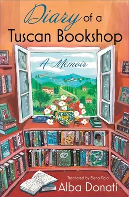 Egy toszkán könyvesbolt naplója: Egy memoár - Diary of a Tuscan Bookshop: A Memoir