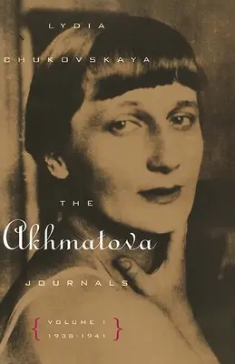 Az Akhmatova naplói: kötet, 1938-1941 - The Akhmatova Journals: Volume 1, 1938-1941