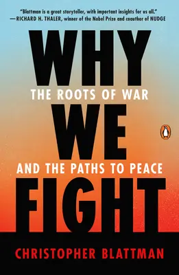 Miért harcolunk: A háború gyökerei és a békéhez vezető utak - Why We Fight: The Roots of War and the Paths to Peace