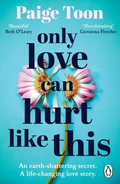 Csak a szerelem tud így fájni - felejthetetlen szerelmi történet a Sunday Times bestseller szerzőjétől - Only Love Can Hurt Like This - an unforgettable love story from the Sunday Times bestselling author