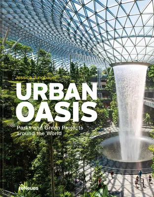 Városi oázis: Parkok és zöld projektek a világ minden táján - Urban Oasis: Parks and Green Projects Around the World