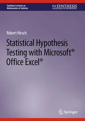 Statisztikai hipotézisvizsgálat a Microsoft (R) Office Excel (R) programmal - Statistical Hypothesis Testing with Microsoft (R) Office Excel (R)