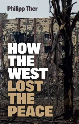 Hogyan vesztette el a Nyugat a békét: A nagy átalakulás a hidegháború óta - How the West Lost the Peace: The Great Transformation Since the Cold War