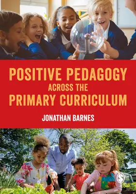 Pozitív pedagógia az általános iskolai tantervben - Positive Pedagogy across the Primary Curriculum