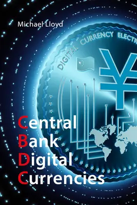 Központi banki digitális valuták: A pénz jövője - Central Bank Digital Currencies: The Future of Money