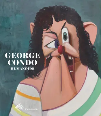 George Condo: Humanoidok - George Condo: Humanoids