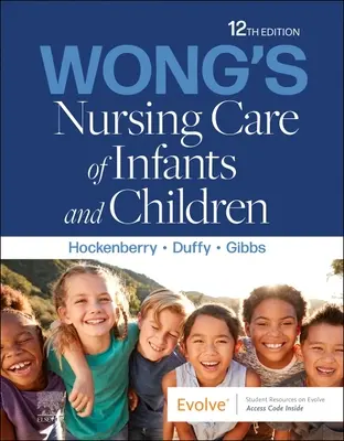 Wong's Nursing Care of Infants and Children (Csecsemők és gyermekek ápolása) - Wong's Nursing Care of Infants and Children