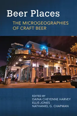 Sörös helyek: A kézműves sör mikrogeográfiái - Beer Places: The Microgeographies of Craft Beer