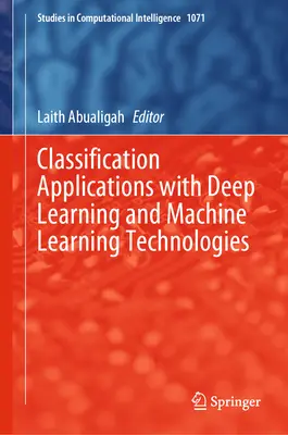 Osztályozási alkalmazások mélytanulási és gépi tanulási technológiákkal - Classification Applications with Deep Learning and Machine Learning Technologies