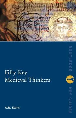 Ötven kulcsfontosságú középkori gondolkodó - Fifty Key Medieval Thinkers