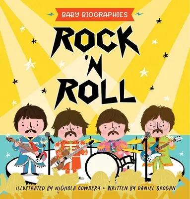 Rock 'n' Roll - Babaéletrajzok: Minden idők 24 legnagyobb rockzenekarának bababemutatója! - Rock 'n' Roll - Baby Biographies: A Baby's Introduction to the 24 Greatest Rock Bands of All Time!