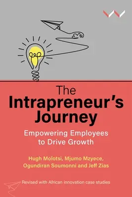 Az egyéni vállalkozó útja: Az alkalmazottak képessé tétele a növekedés ösztönzésére - The Intrapreneur's Journey: Empowering Employees to Drive Growth