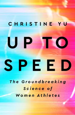 Pörgős tempó: A női sportolók úttörő tudománya - Up to Speed: The Groundbreaking Science of Women Athletes