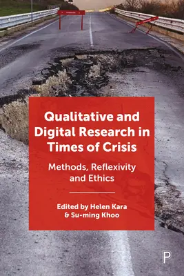 Minőségi és digitális kutatás válság idején: Módszerek, reflexivitás és etika - Qualitative and Digital Research in Times of Crisis: Methods, Reflexivity, and Ethics