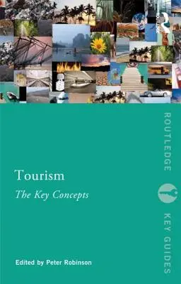 Tourism: A legfontosabb fogalmak: A kulcsfogalmak - Tourism: The Key Concepts: The Key Concepts