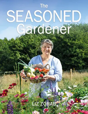 A tapasztalt kertész: A kertészeti év ritmusának felfedezése - The Seasoned Gardener: Exploring the Rhythm of the Gardening Year