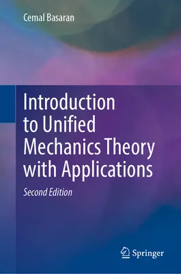 Bevezetés az egyesített mechanika elméletébe alkalmazásokkal - Introduction to Unified Mechanics Theory with Applications