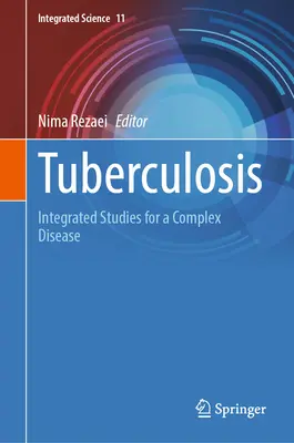 Tuberkulózis: Integrált tanulmányok egy összetett betegséghez - Tuberculosis: Integrated Studies for a Complex Disease