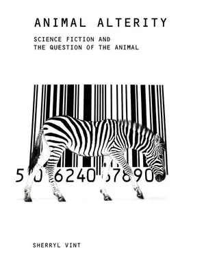 Animal Alterity: Science Fiction és az állat kérdése - Animal Alterity: Science Fiction and the Question of the Animal