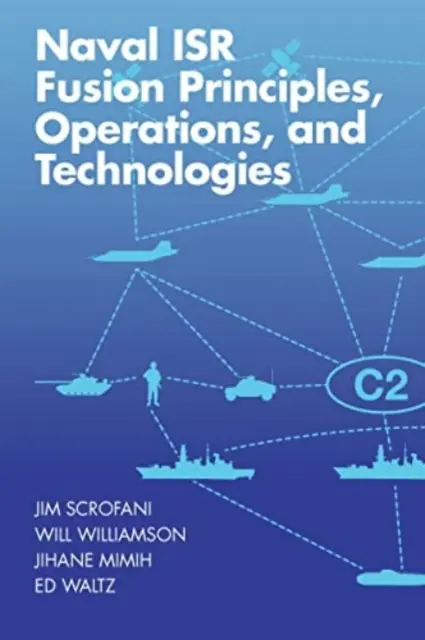 Bevezetés a haditengerészeti izr fúziós alapelvek, műveletek és technológiák az infravörös és elektro-optikai rendszerekhez, harmadik kiadás - Introduction Naval Isr Fusion Principles, Operations, and Technologies to Infrared and Electro-Optical Systems, Third Edition