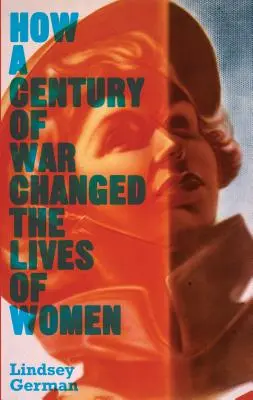 Hogyan változtatta meg egy évszázadnyi háború a nők életét? - How a Century of War Changed the Lives of Women